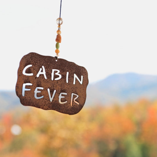 Cabin Fever Kicking In?